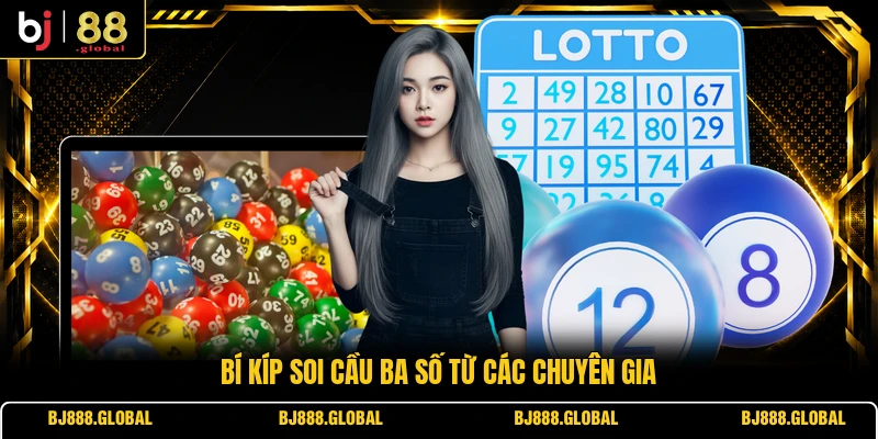 Bí kíp soi cầu ba số từ các chuyên gia