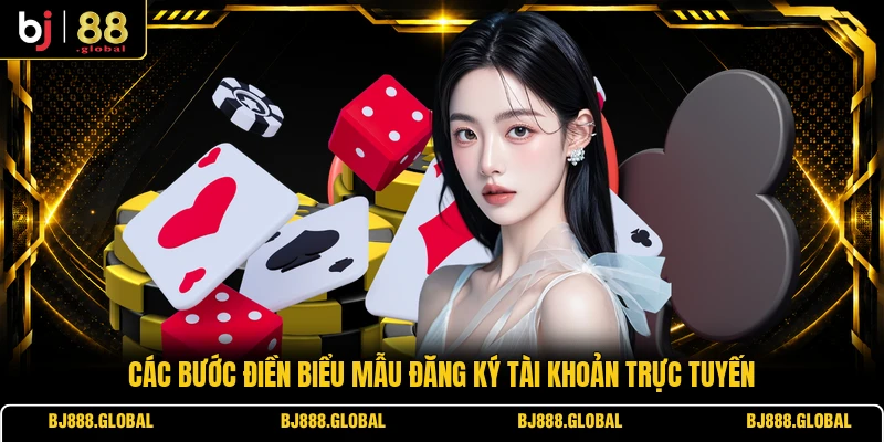 Các bước điền biểu mẫu đăng ký tài khoản trực tuyến