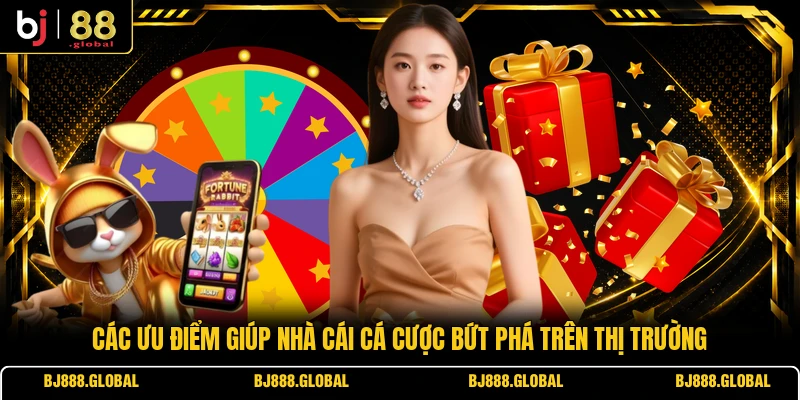 Các ưu điểm giúp nhà cái cá cược bứt phá trên thị trường