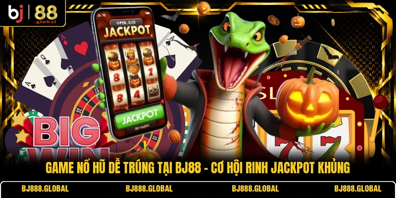 Game Nổ Hũ Dễ Trúng