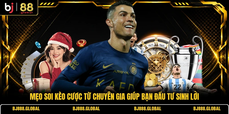 Mẹo soi kèo cược từ chuyên gia giúp bạn đầu tư sinh lời