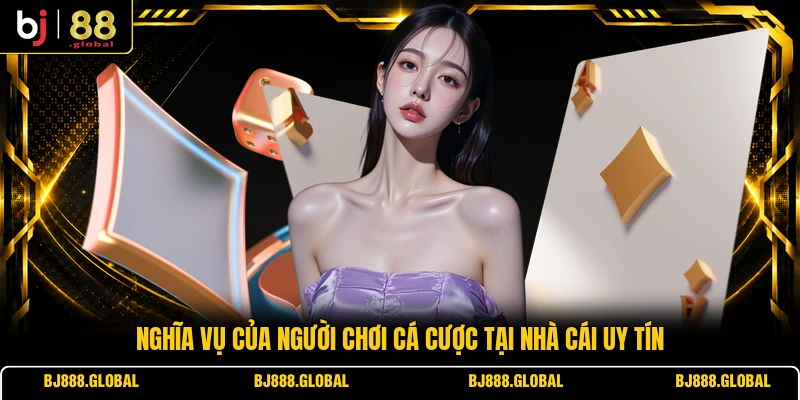 Nghĩa vụ của người chơi cá cược tại nhà cái uy tín