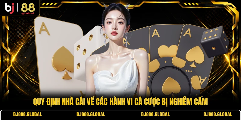 Quy định nhà cái về các hành vi cá cược bị nghiêm cấm